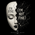 I'm Fine (I'm Not Fine) tee graphic