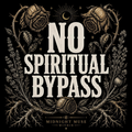 No Spiritual Bypass tee graphic